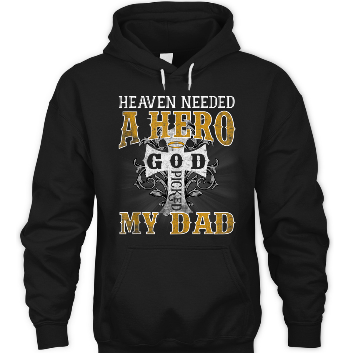 Heaven Needed A Hero God Picked My Dad T-Shirt Fathers Day Gift Heaven Needed A Hero God Picked My Dad T-Shirt Fathers Day Gift