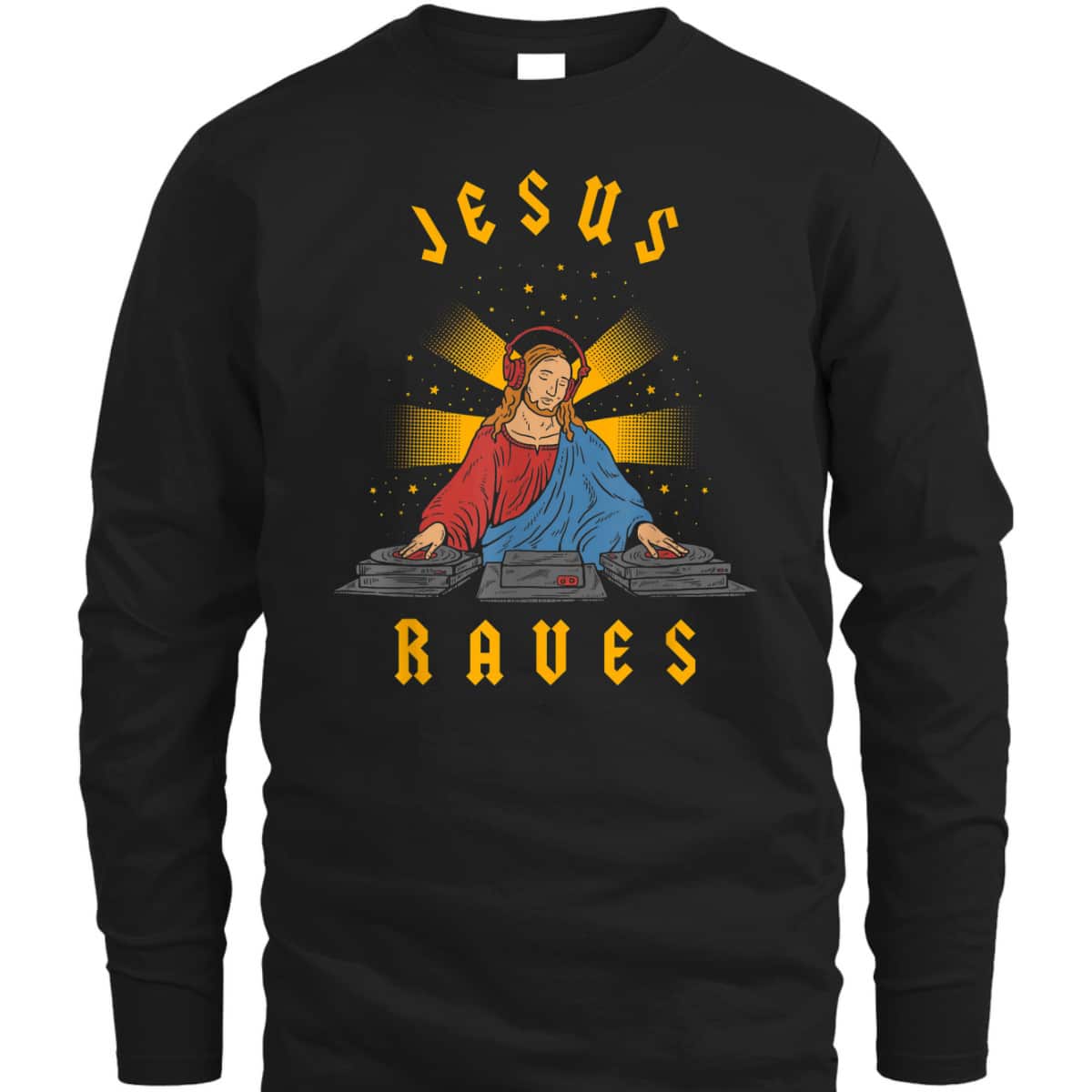 Jesus Raves Funny Christian T-Shirt DJ Jesus Dance Party 
