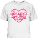 Greatest Love Story Ever Told 1 John 4:10 T-Shirt Christian Valentines Day Gift