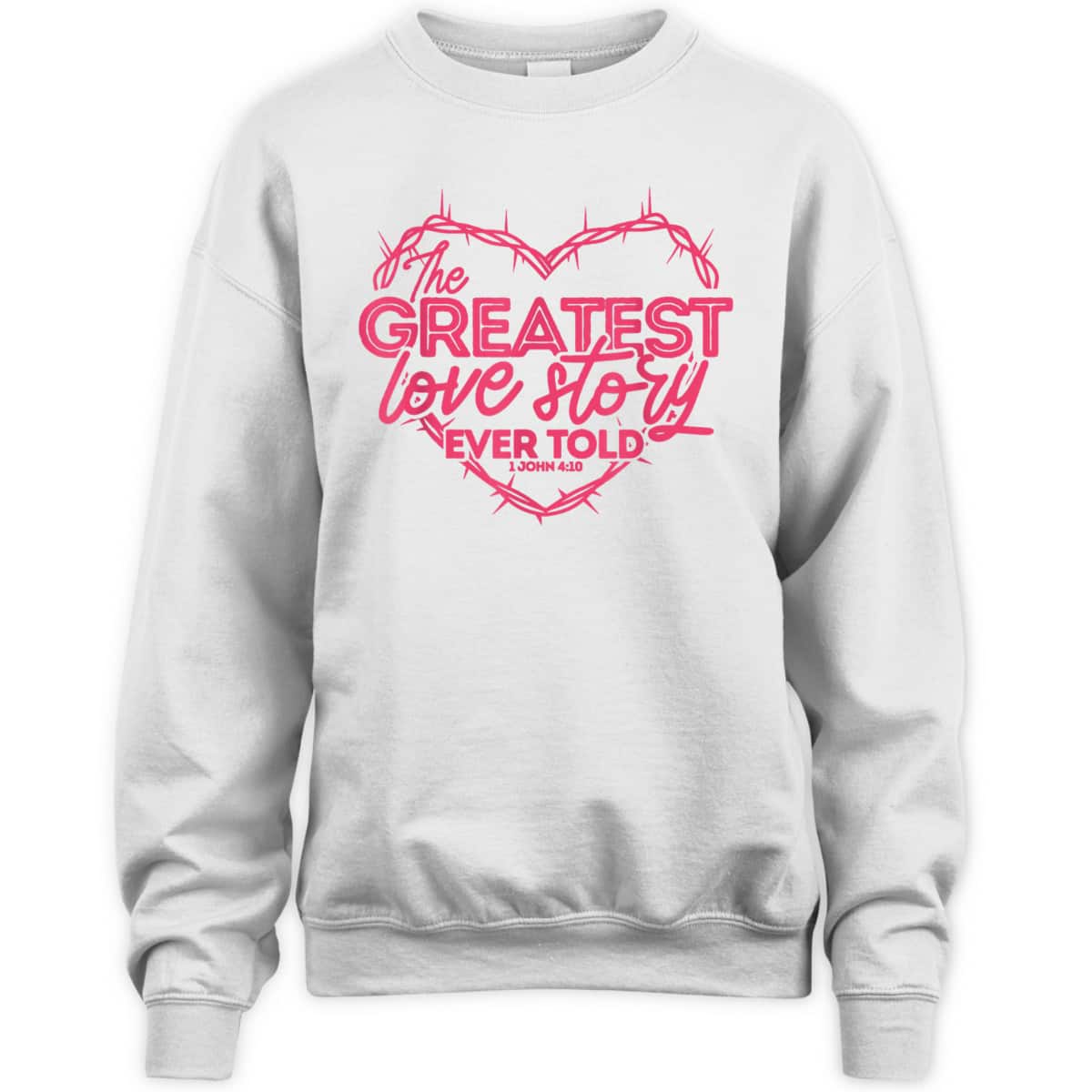 Greatest Love Story Ever Told 1 John 4:10 T-Shirt Christian Valentines Day Gift Greatest Love Story Ever Told 1 John 4:10 T-Shirt Christian Valentines Day Gift