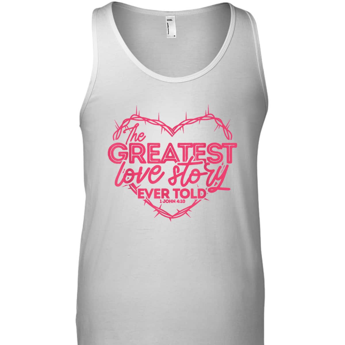 Greatest Love Story Ever Told 1 John 4:10 T-Shirt Christian Valentines Day Gift Greatest Love Story Ever Told 1 John 4:10 T-Shirt Christian Valentines Day Gift