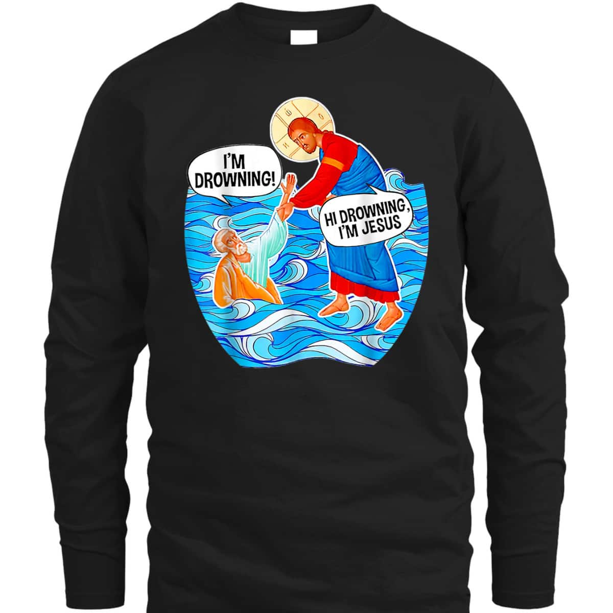 I'm Drowning Hi Drowning I'm Jesus Funny Christian T-Shirt