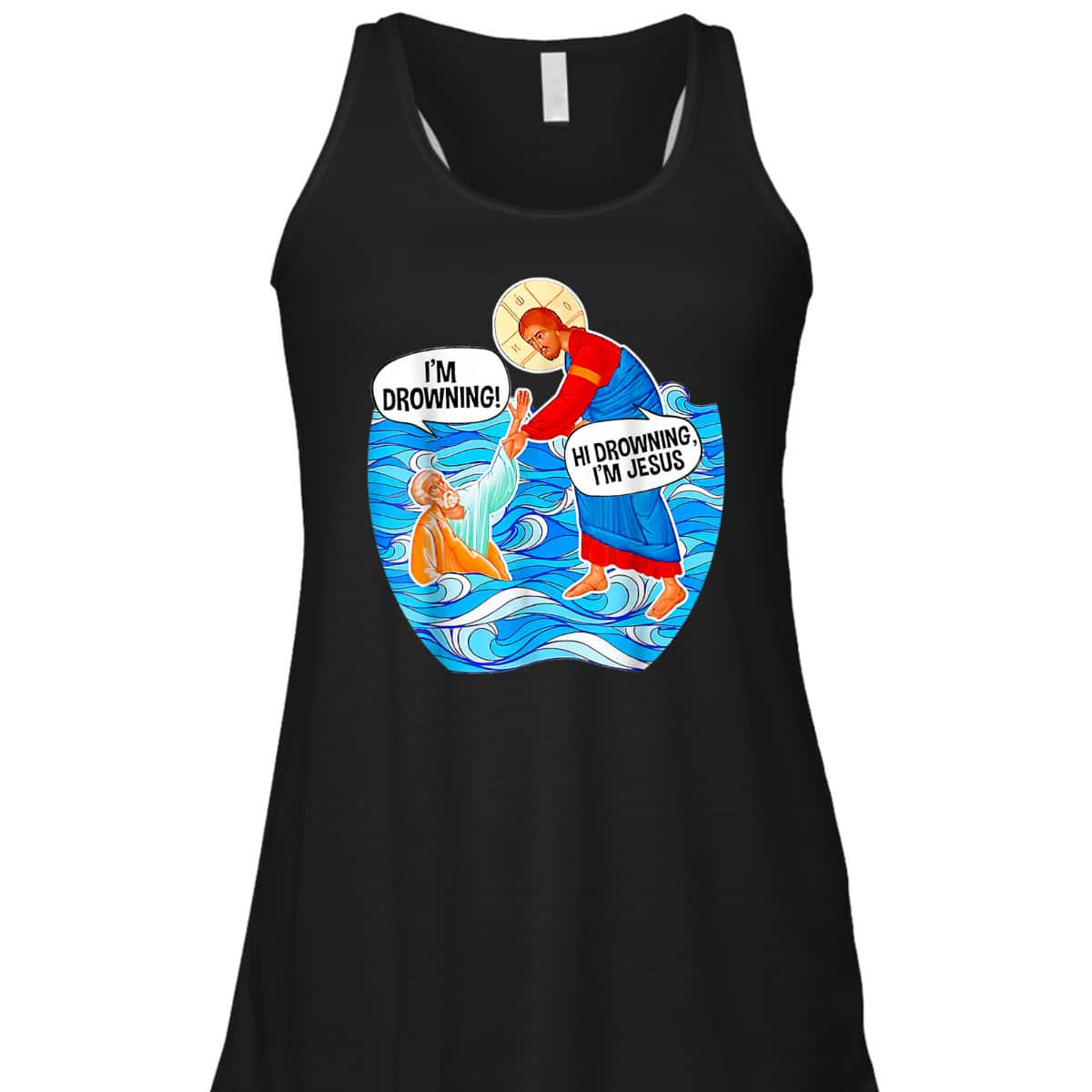 I'm Drowning Hi Drowning I'm Jesus Funny Christian T-Shirt I'm Drowning Hi Drowning I'm Jesus Funny Christian T-Shirt