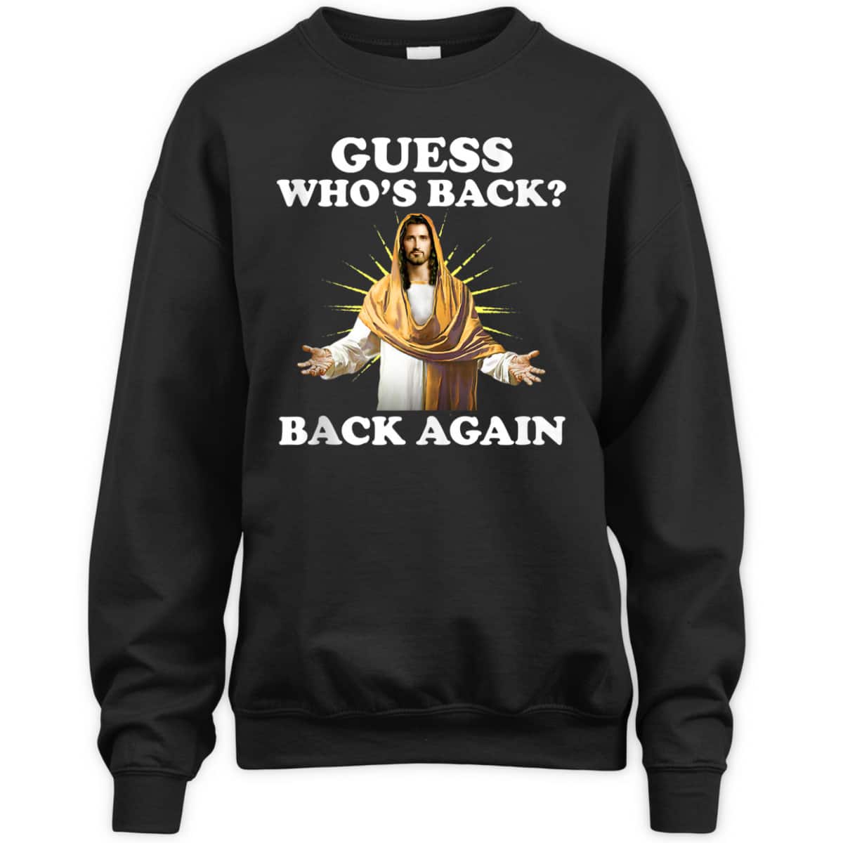 Guess Who's Back Back Again Easter Day Jesus Christian T-Shirt Guess Who's Back Back Again Easter Day Jesus Christian T-Shirt