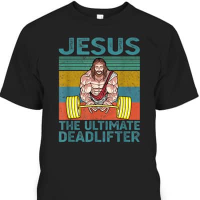 Vintage Funny Christian Gymer T-Shirt Jesus The Ultimate Deadlifter