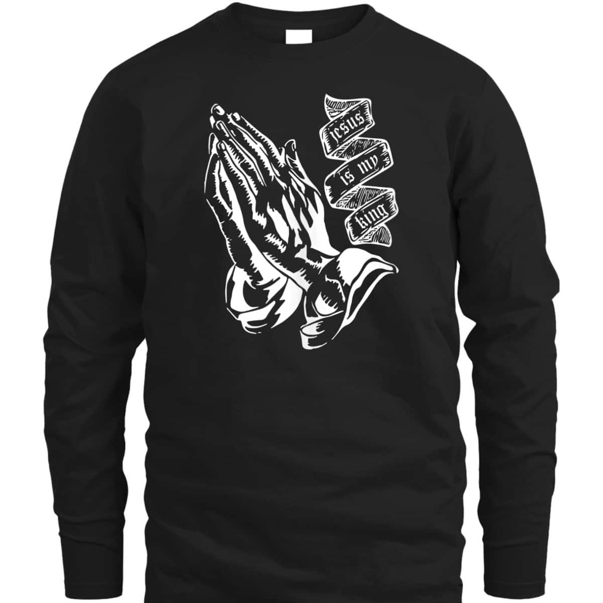 Prayer Hands Jesus Is My King Christian Religion Bible Verse T-Shirt