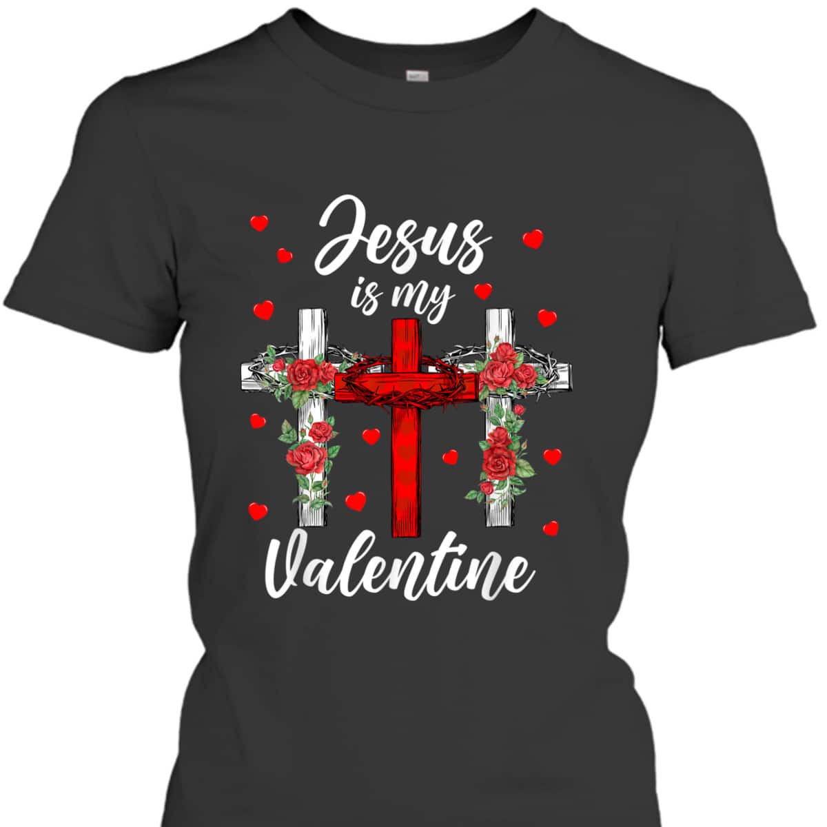 Jesus Is My Valentine T-Shirt Cross Christian Valentines Day Gift Jesus Is My Valentine T-Shirt Cross Christian Valentines Day Gift