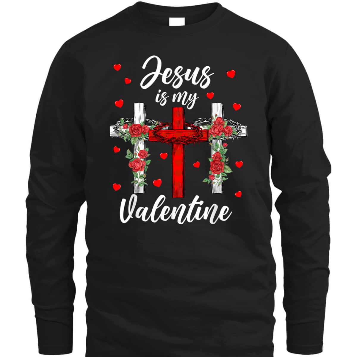 Jesus Is My Valentine T-Shirt Cross Christian Valentines Day Gift Jesus Is My Valentine T-Shirt Cross Christian Valentines Day Gift