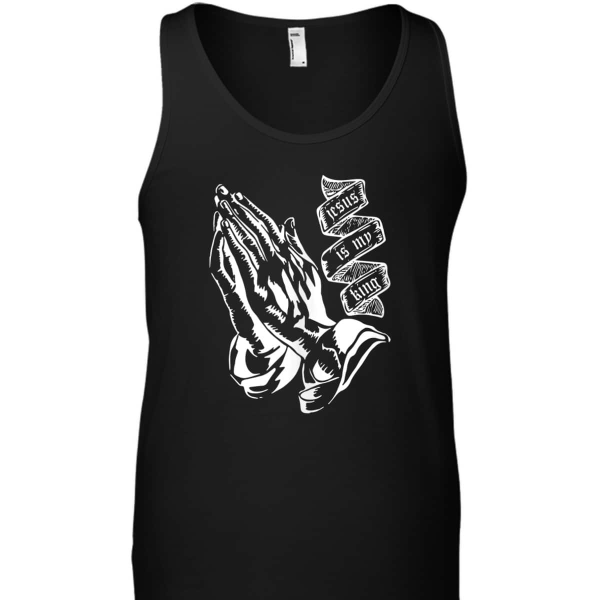Prayer Hands Jesus Is My King Christian Religion Bible Verse T-Shirt Prayer Hands Jesus Is My King Christian Religion Bible Verse T-Shirt
