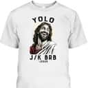 Jesus YOLO JK BRB Funny Christian Easter Day T-Shirt Jesus YOLO JK BRB Funny Christian Easter Day T-Shirt