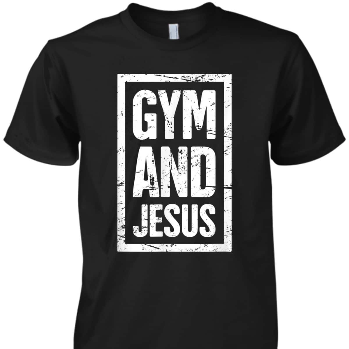 Gym And Jesus T-Shirt Christian Workout Gymer Gift