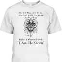 I Am The Storm T-Shirt Christian Religion Gift