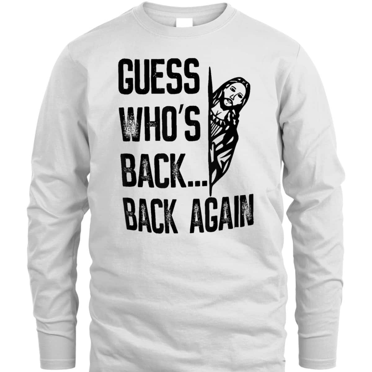 Guess Who's Back Back Again T-Shirt Easter Day Funny Jesus Christian Gift Guess Who's Back Back Again T-Shirt Easter Day Funny Jesus Christian Gift