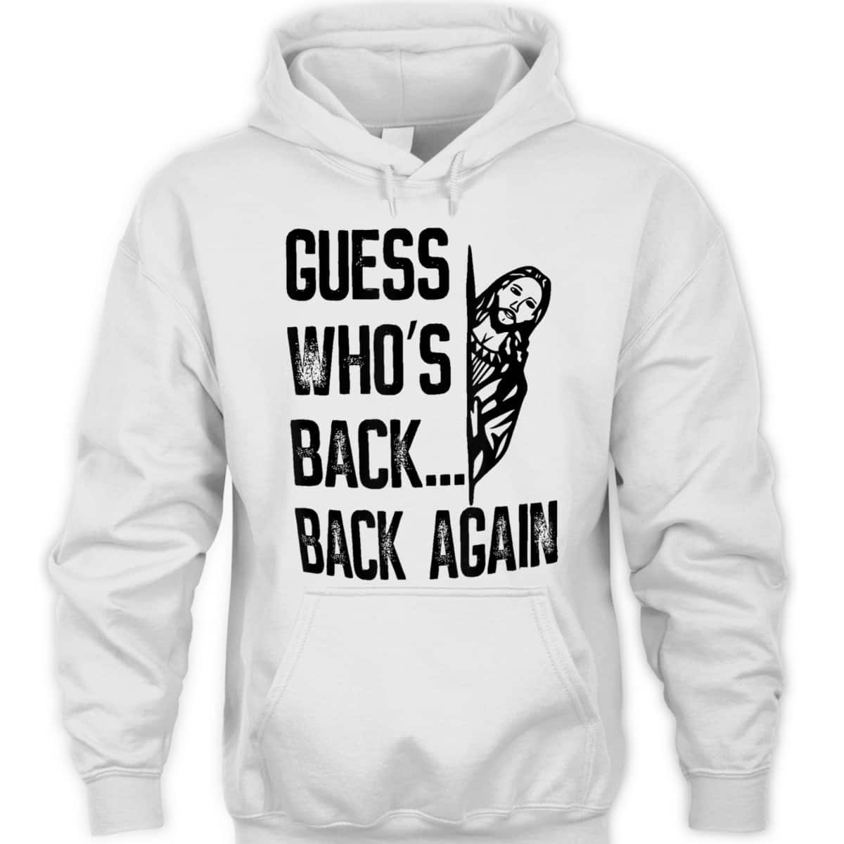 Guess Who's Back Back Again T-Shirt Easter Day Funny Jesus Christian Gift Guess Who's Back Back Again T-Shirt Easter Day Funny Jesus Christian Gift