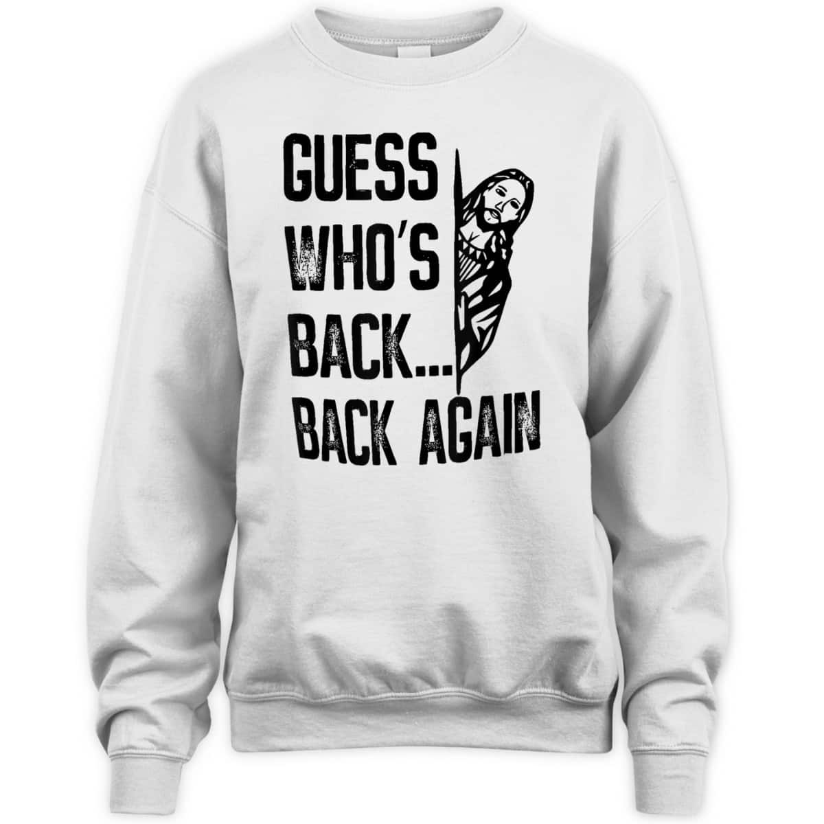 Guess Who's Back Back Again T-Shirt Easter Day Funny Jesus Christian Gift Guess Who's Back Back Again T-Shirt Easter Day Funny Jesus Christian Gift