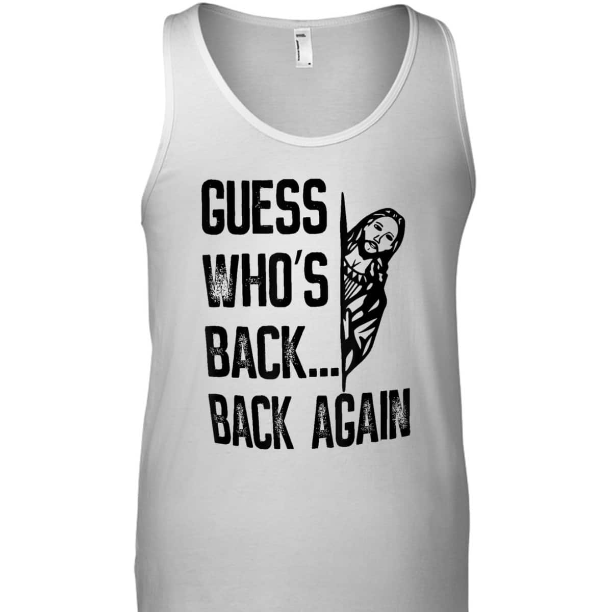 Guess Who's Back Back Again T-Shirt Easter Day Funny Jesus Christian Gift Guess Who's Back Back Again T-Shirt Easter Day Funny Jesus Christian Gift