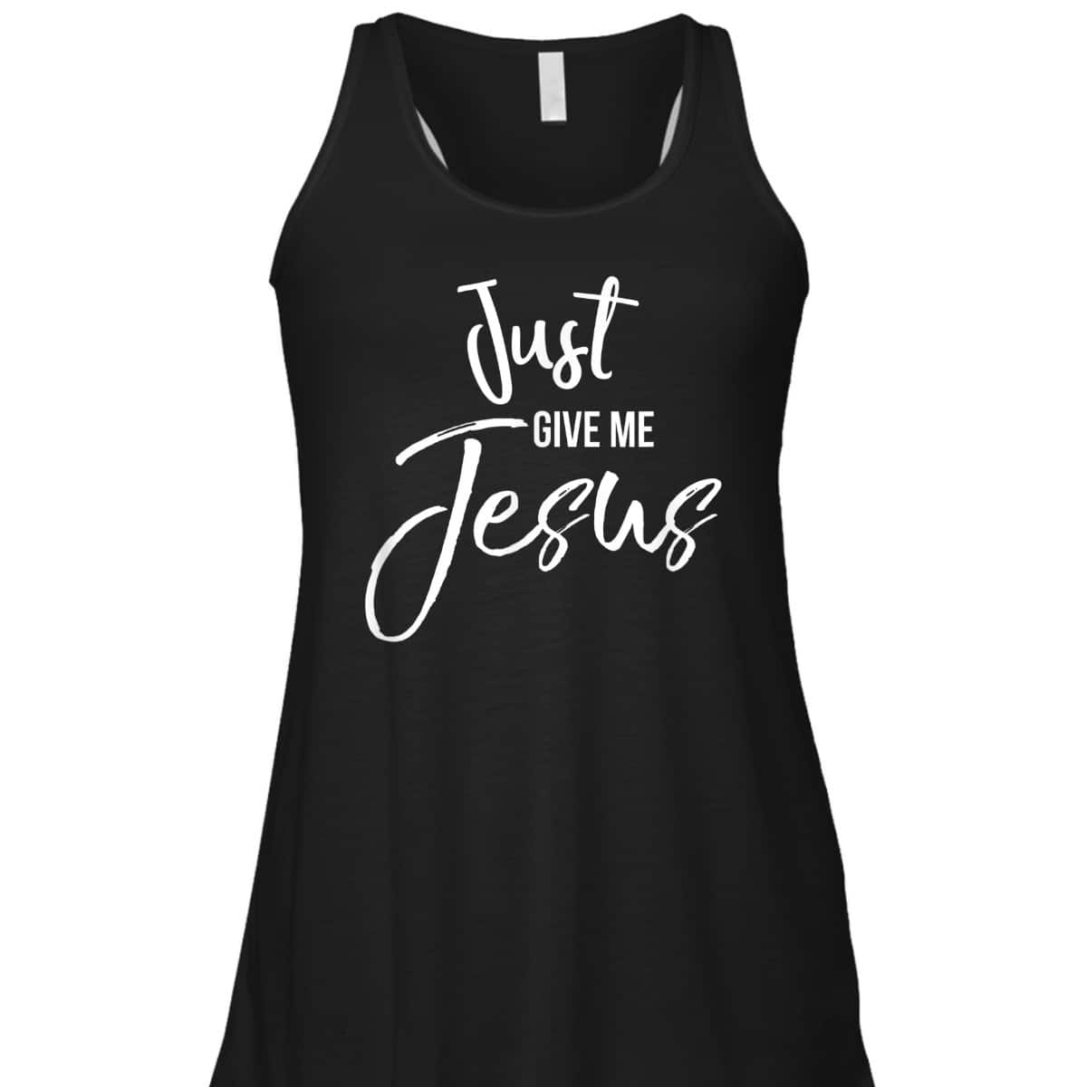 Just Give Me Jesus T-Shirt Faith Christian Religion Gift