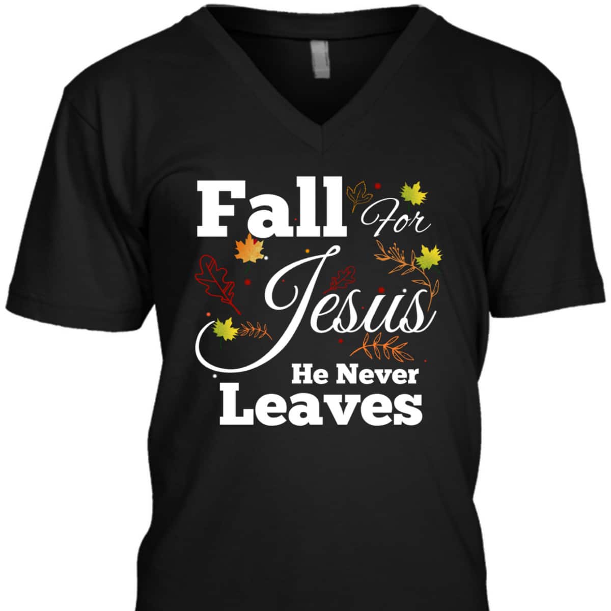 He Never Leaves T-Shirt Cute Jesus Christian Religion Gift Thanksgiving Halloween
