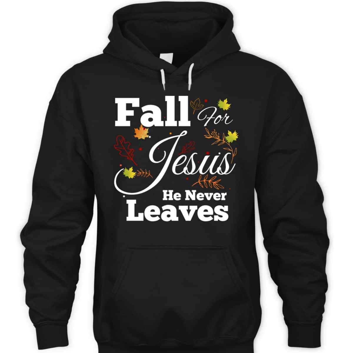 He Never Leaves T-Shirt Cute Jesus Christian Religion Gift Thanksgiving Halloween