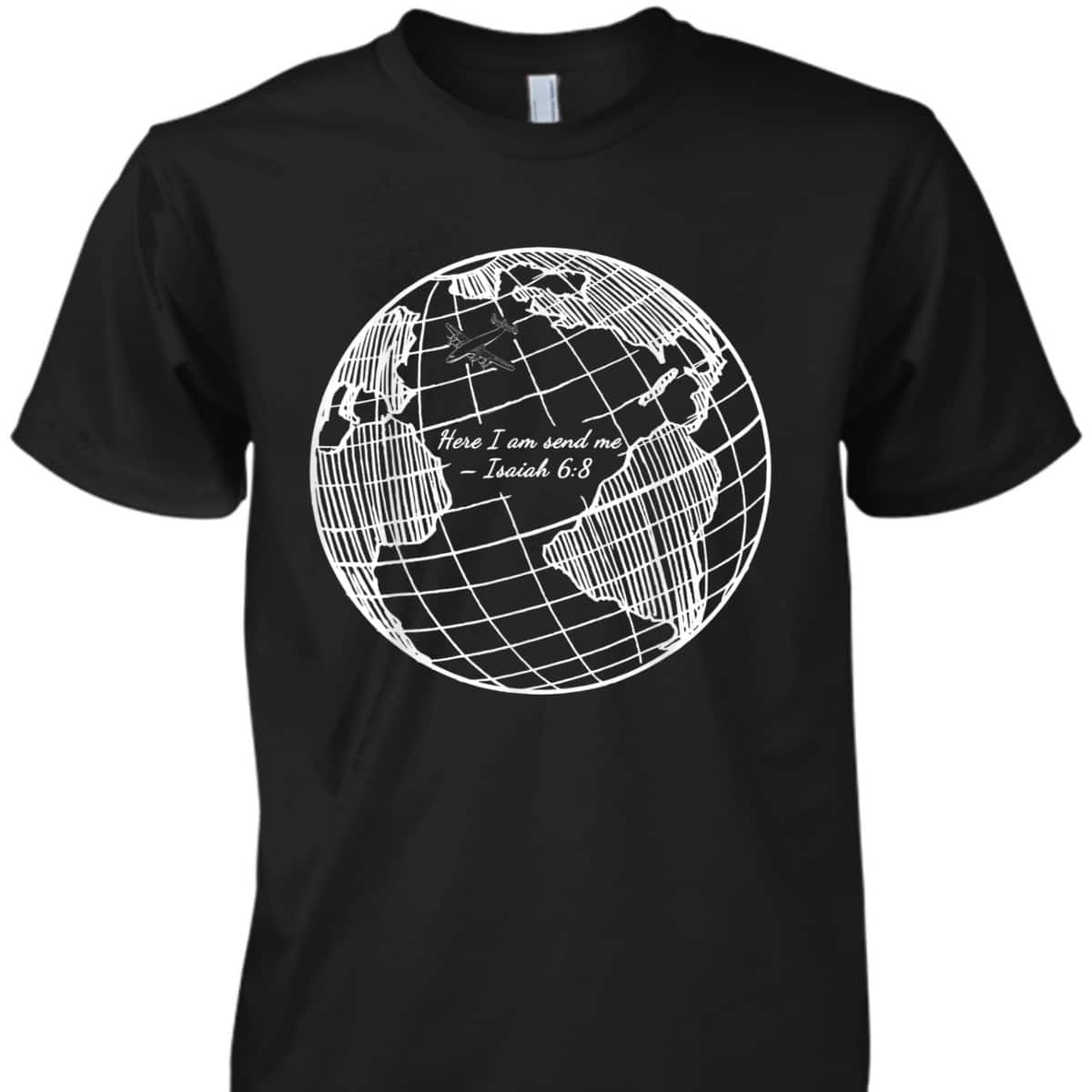Here I Am Send Me Isaiah 6:8 Christian Missionary Religious Bible Verse T-Shirt Gift