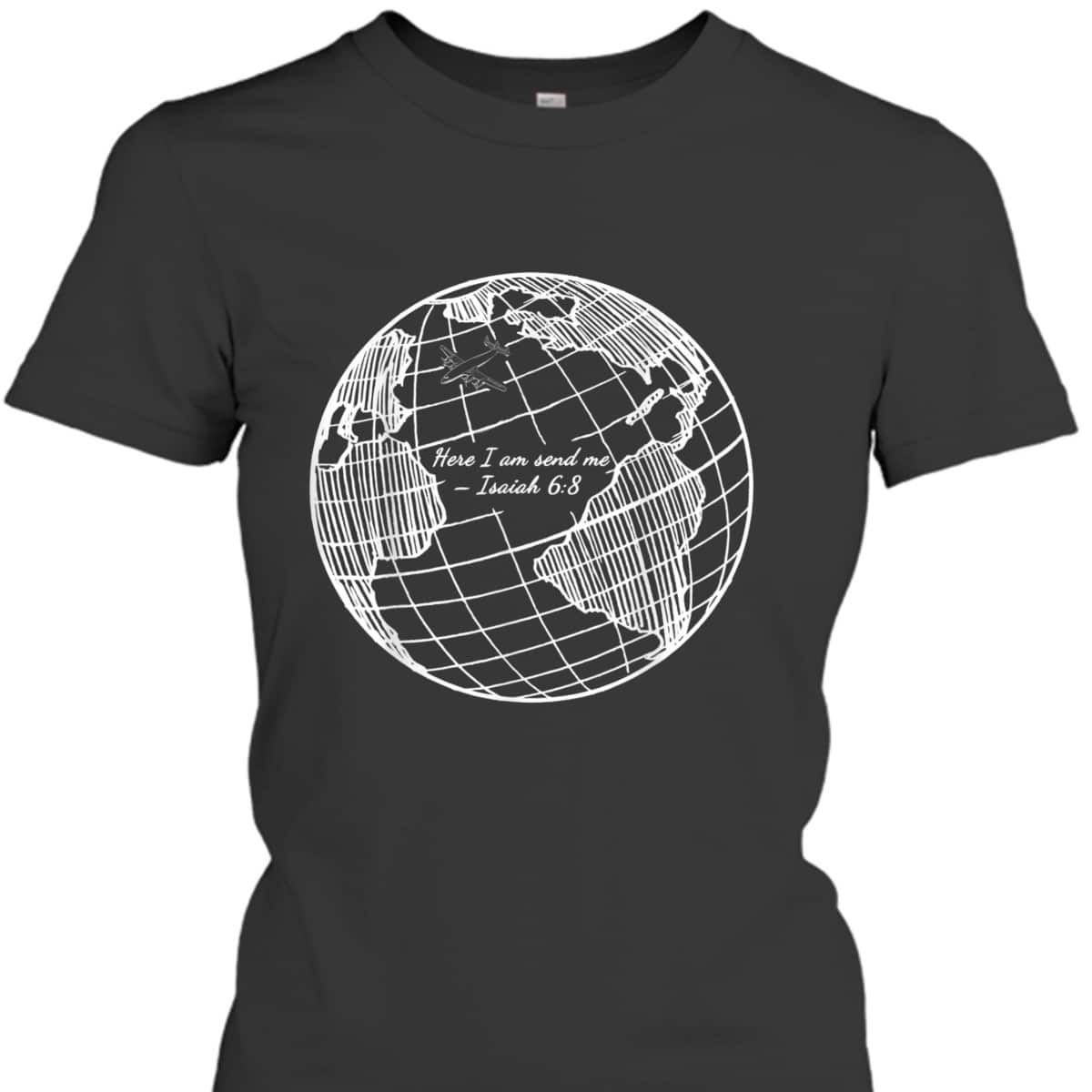 Here I Am Send Me Isaiah 6:8 Christian Missionary Religious Bible Verse T-Shirt Gift