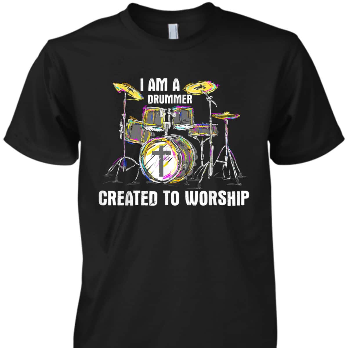 I Am A Drummer Created To Worship T-Shirt Christian Musician