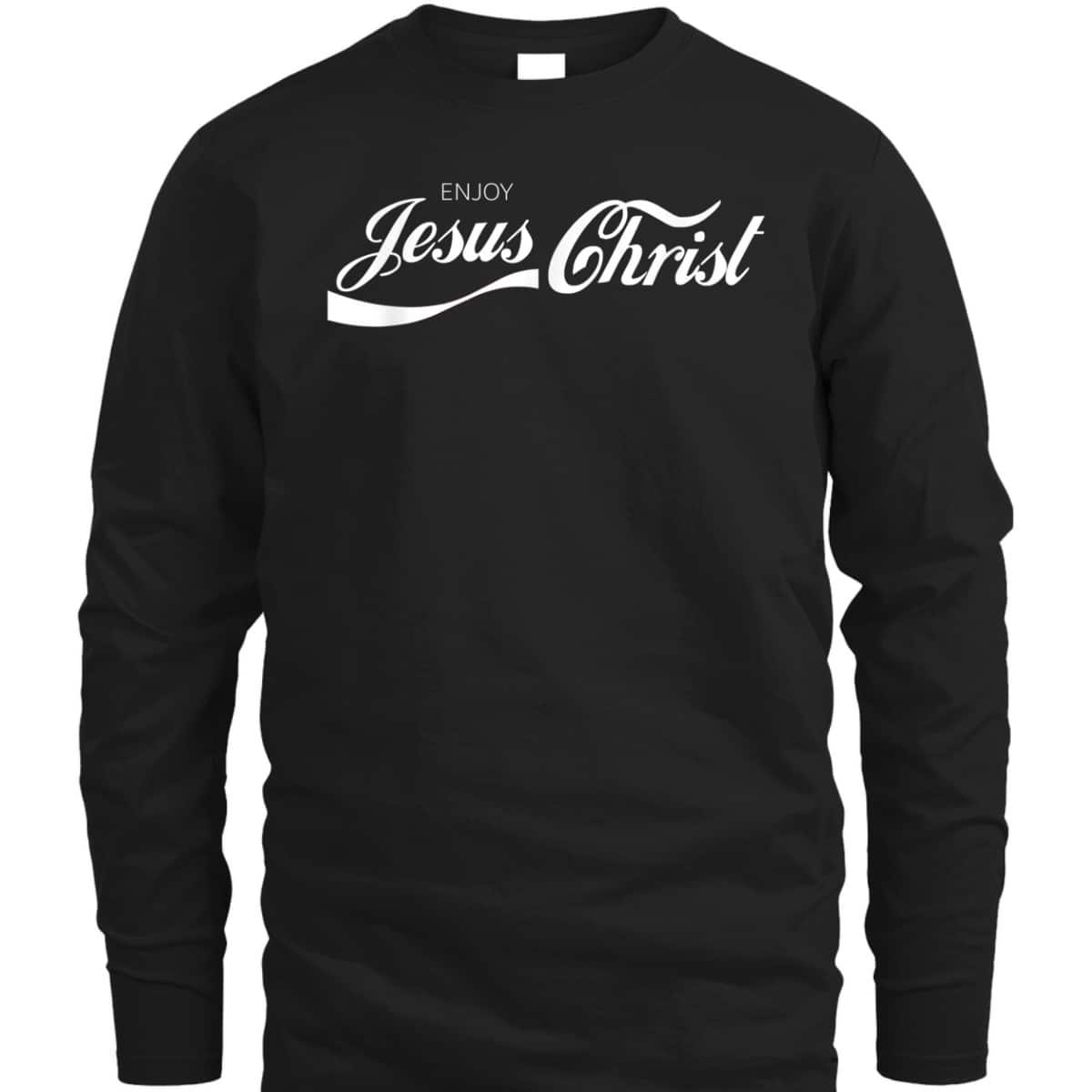 Enjoy Jesus Christ T-Shirt