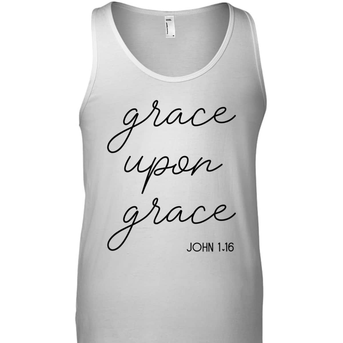 Grace Upon Grace Jesus John 1:16 Christian Religious Bible Verse T-Shirt