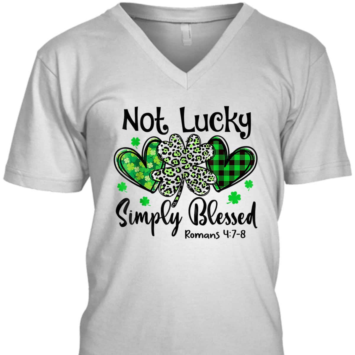 Not Lucky Simply Blessed Romans 4:7-8 Christian Faith St Patrick's Day T-Shirt Not Lucky Simply Blessed Romans 4:7-8 Christian Faith St Patrick's Day T-Shirt