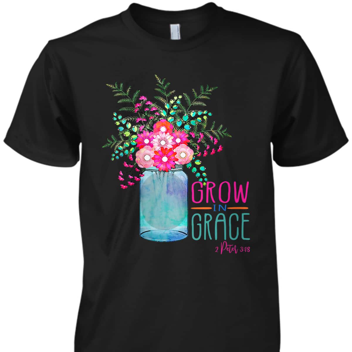 Flower Garden Grow In Grace 2 Peter 3:18 Christian Bible Verse T-Shirt