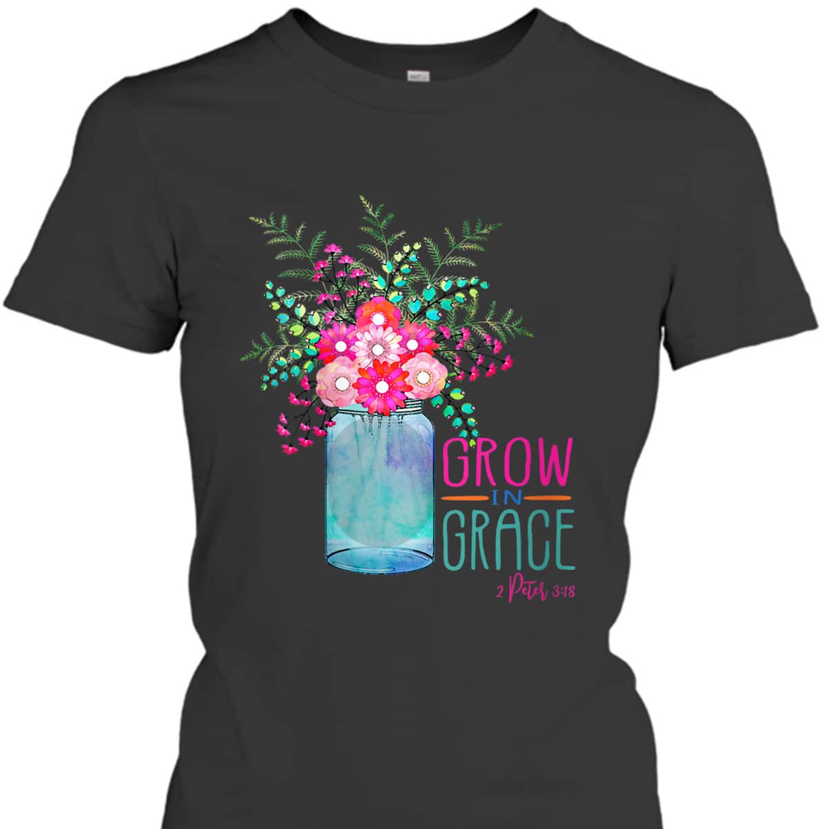 Flower Garden Grow In Grace 2 Peter 3:18 Christian Bible Verse T-Shirt