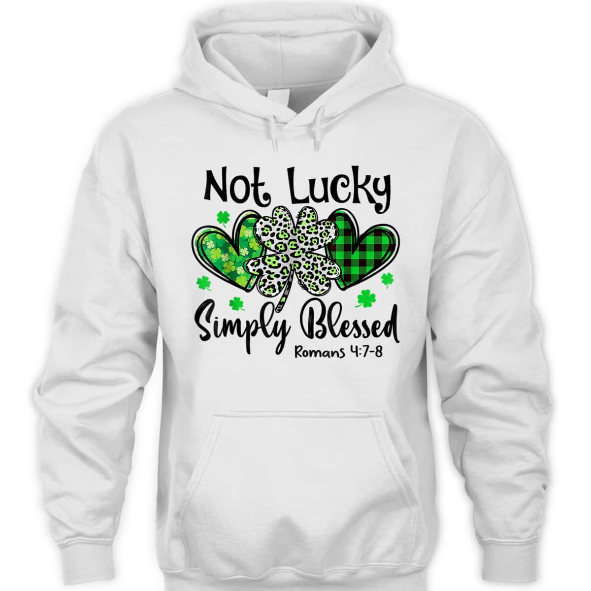 Not Lucky Simply Blessed Romans 4:7-8 Christian Faith St Patrick's Day T-Shirt Not Lucky Simply Blessed Romans 4:7-8 Christian Faith St Patrick's Day T-Shirt
