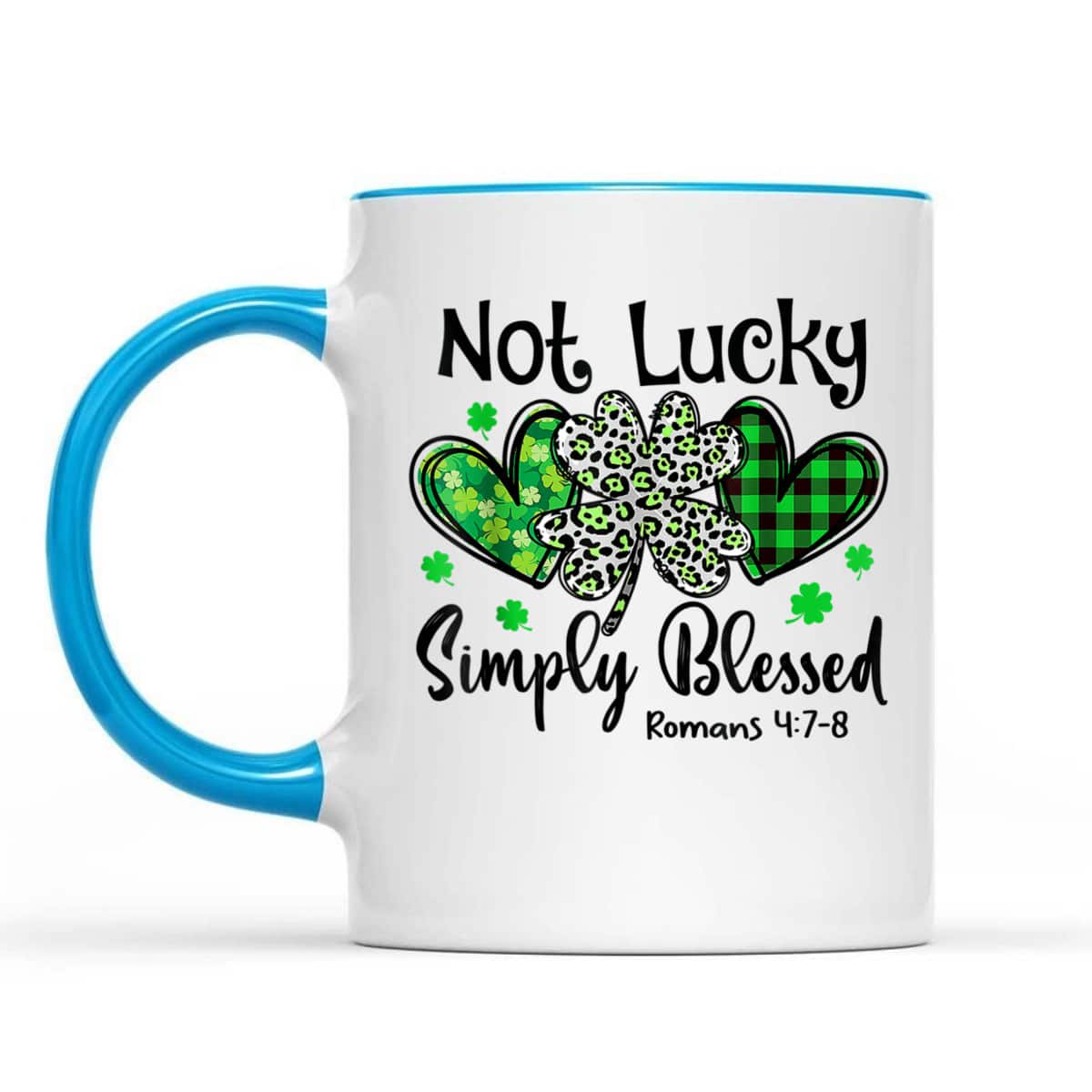 Not Lucky Simply Blessed Romans 4:7-8 Christian Faith St Patrick's Day T-Shirt Not Lucky Simply Blessed Romans 4:7-8 Christian Faith St Patrick's Day T-Shirt