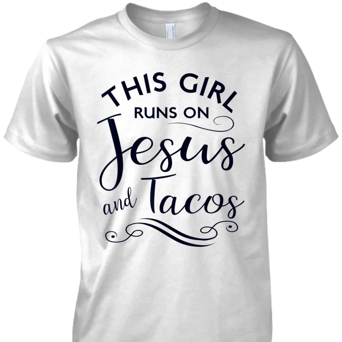 This Girl Runs On Jesus And Tacos Funny Christian T-Shirt This Girl Runs On Jesus And Tacos Funny Christian T-Shirt