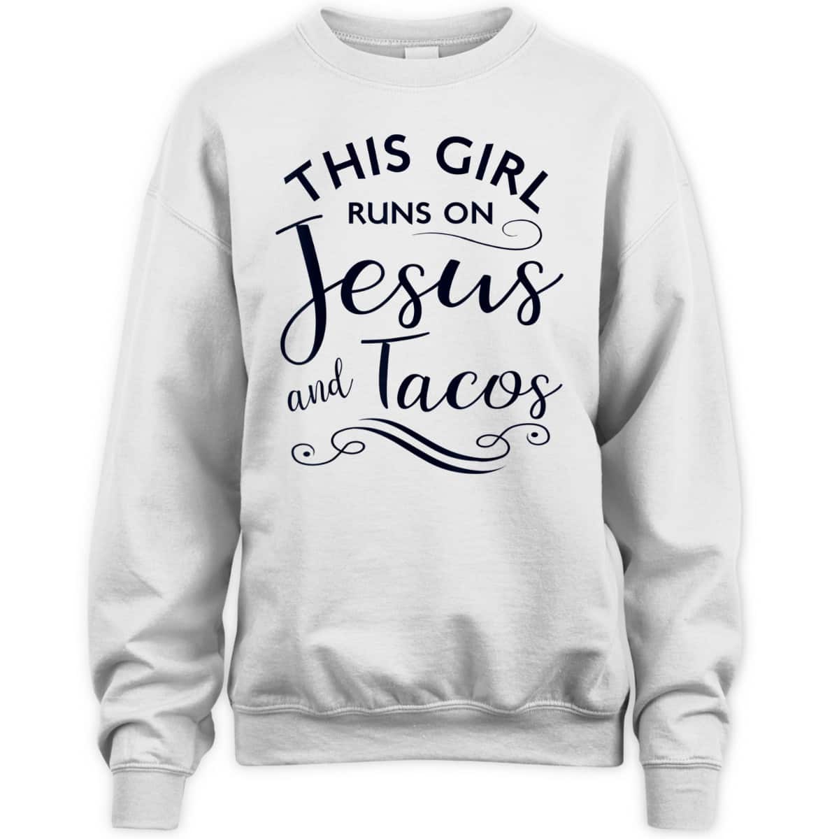 This Girl Runs On Jesus And Tacos Funny Christian T-Shirt This Girl Runs On Jesus And Tacos Funny Christian T-Shirt