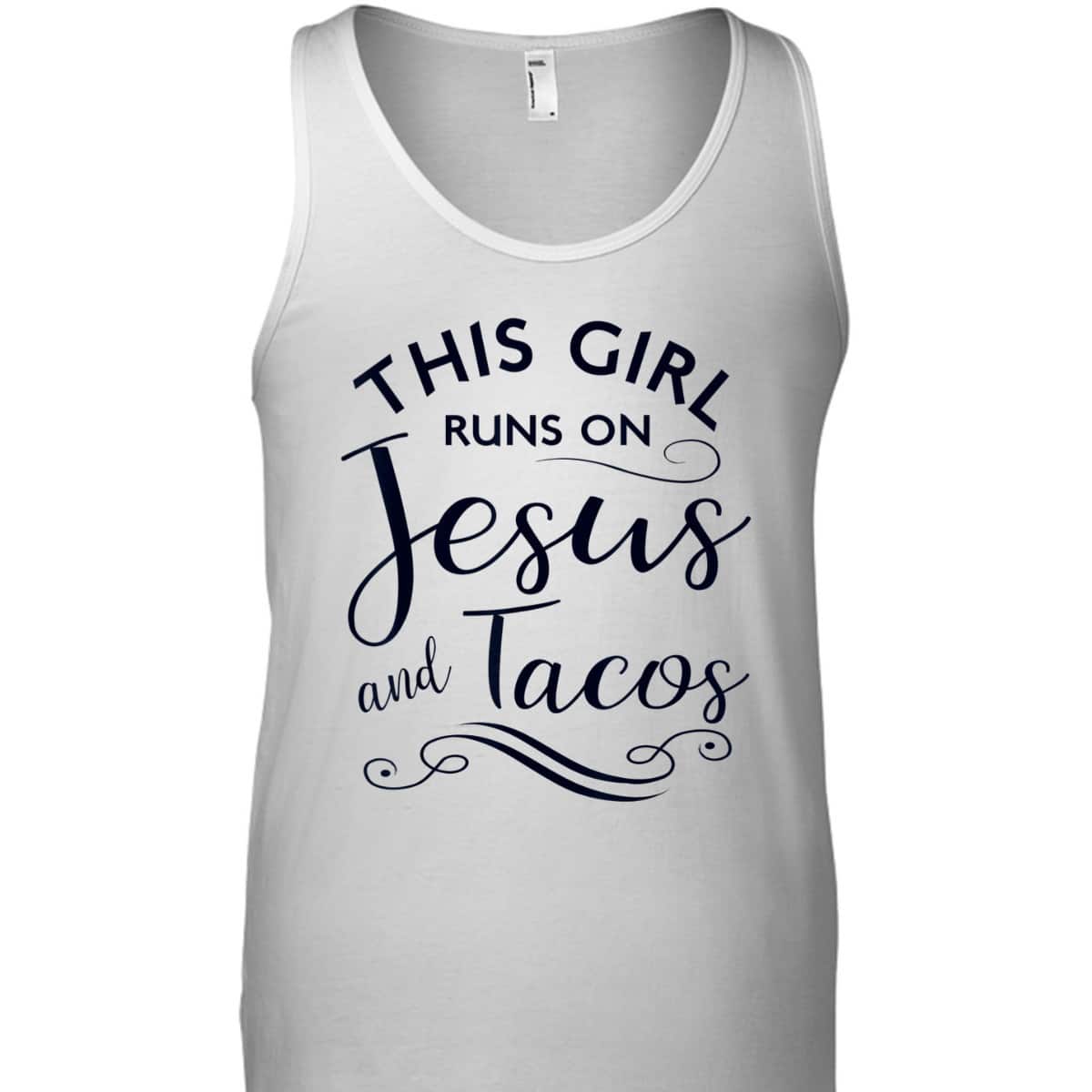 This Girl Runs On Jesus And Tacos Funny Christian T-Shirt This Girl Runs On Jesus And Tacos Funny Christian T-Shirt