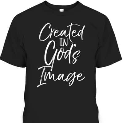 Created In God's Image T-Shirt