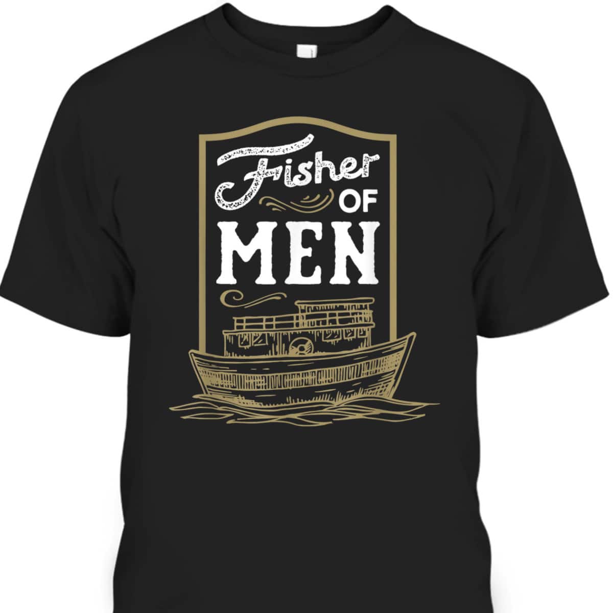 Fisher Of Men T-Shirt Fisher Of Men T-Shirt