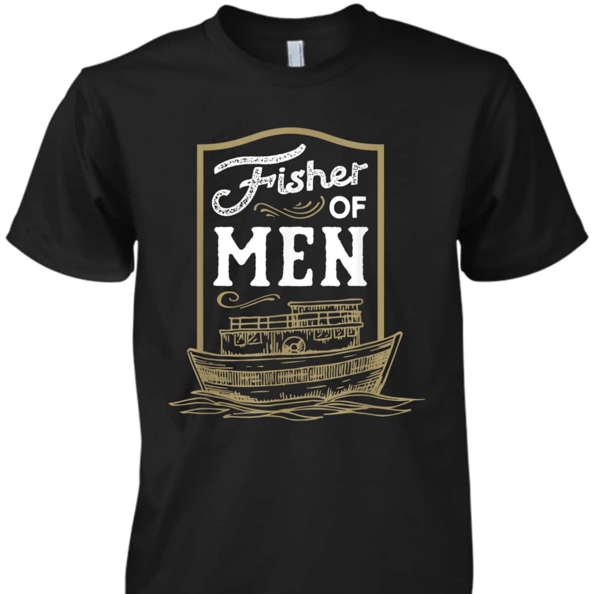 Fisher Of Men T-Shirt Fisher Of Men T-Shirt