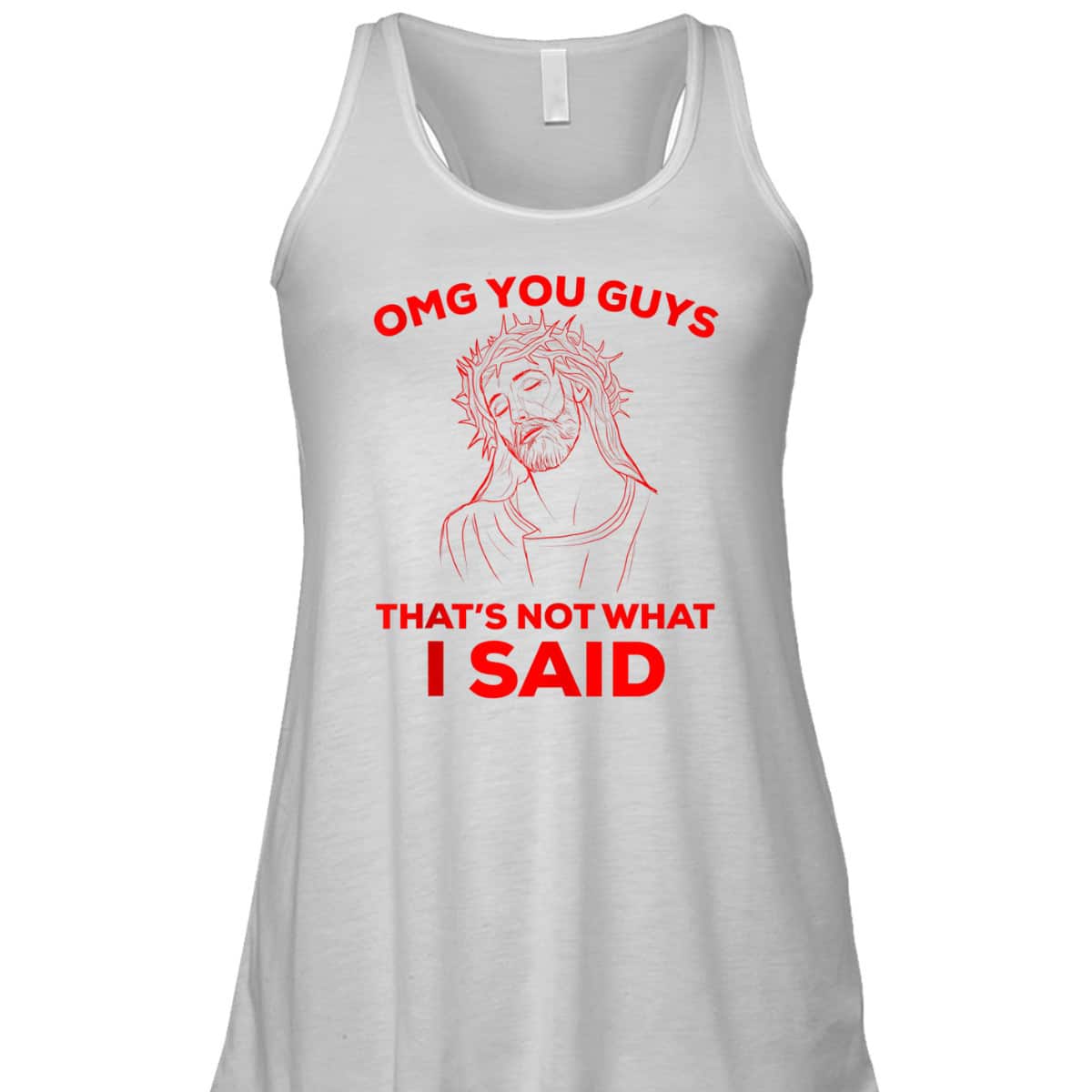 Funny Christian T-Shirt OMG You Guys That Is Not What I Said Jesus Lovers Gift