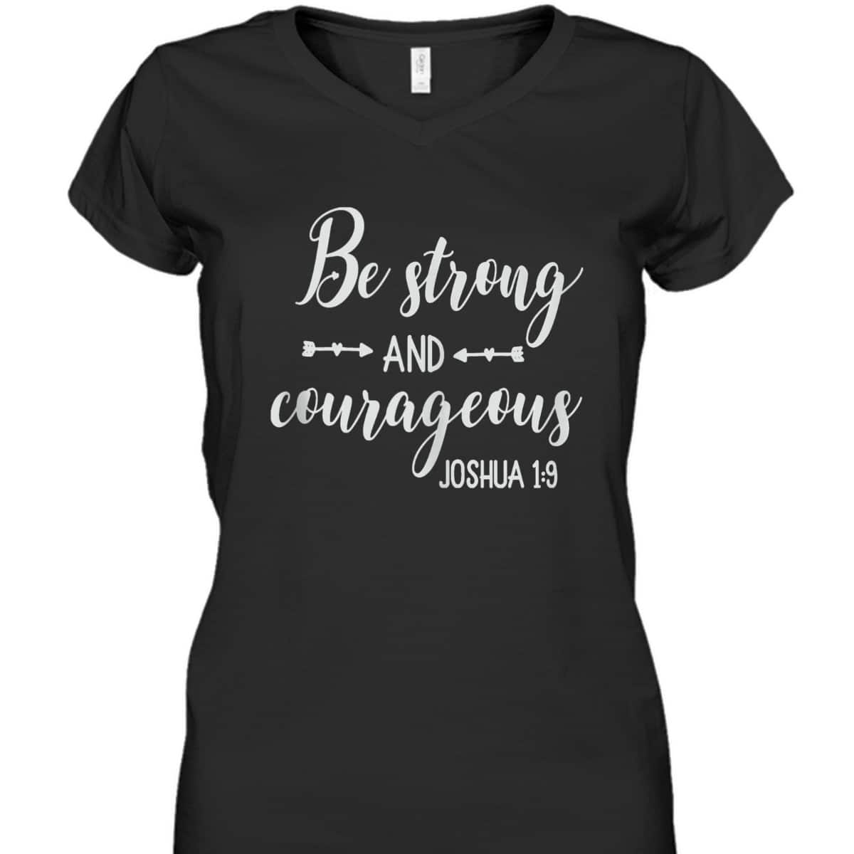 Religious Bible Verse T-Shirt Be Strong And Courageous Joshua 1:9 Christian Religious Gift
