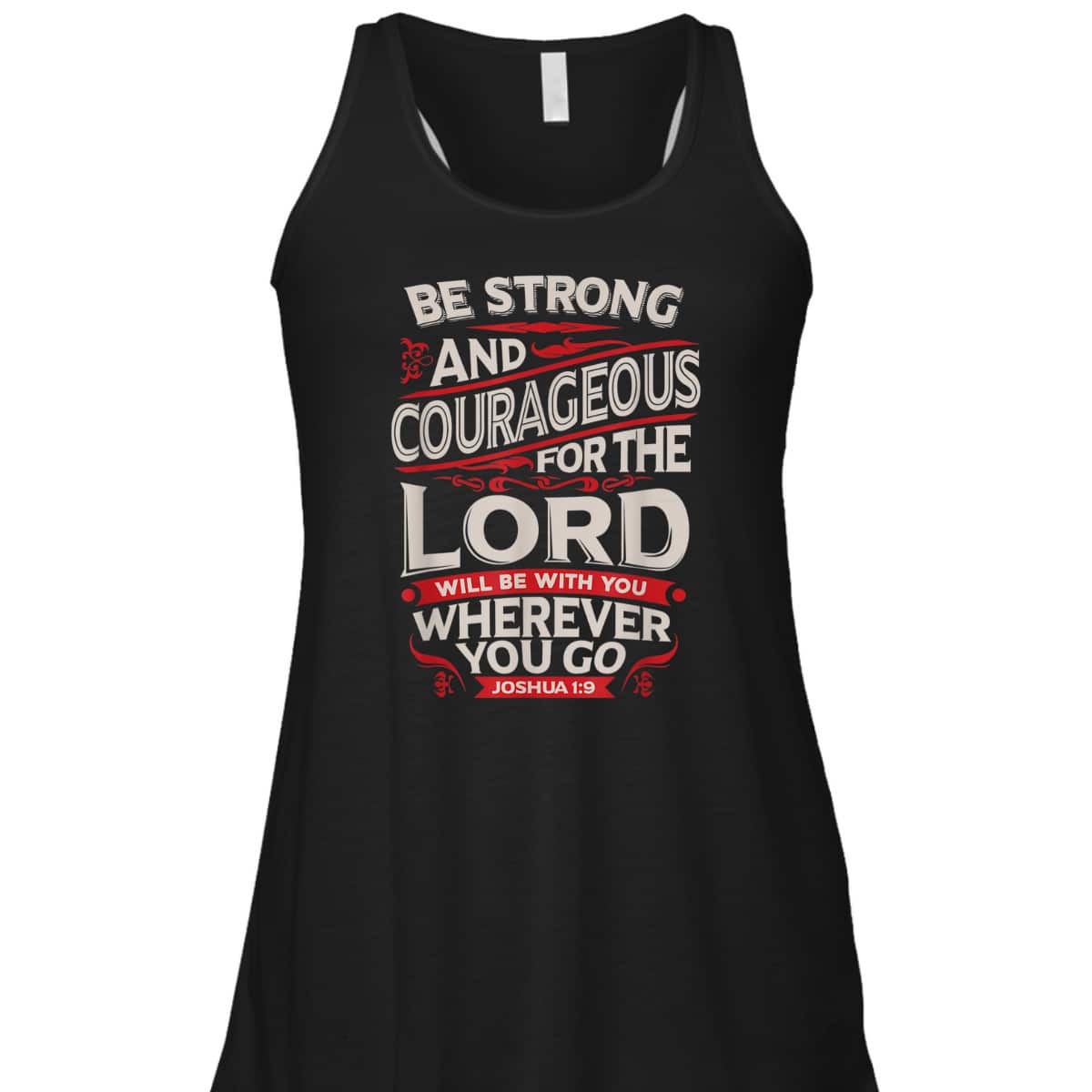 Bible Verse T-Shirt Be Strong And Courageous For The Lord Will Be With You Joshua 1:9 Bible Verse T-Shirt Be Strong And Courageous For The Lord Will Be With You Joshua 1:9
