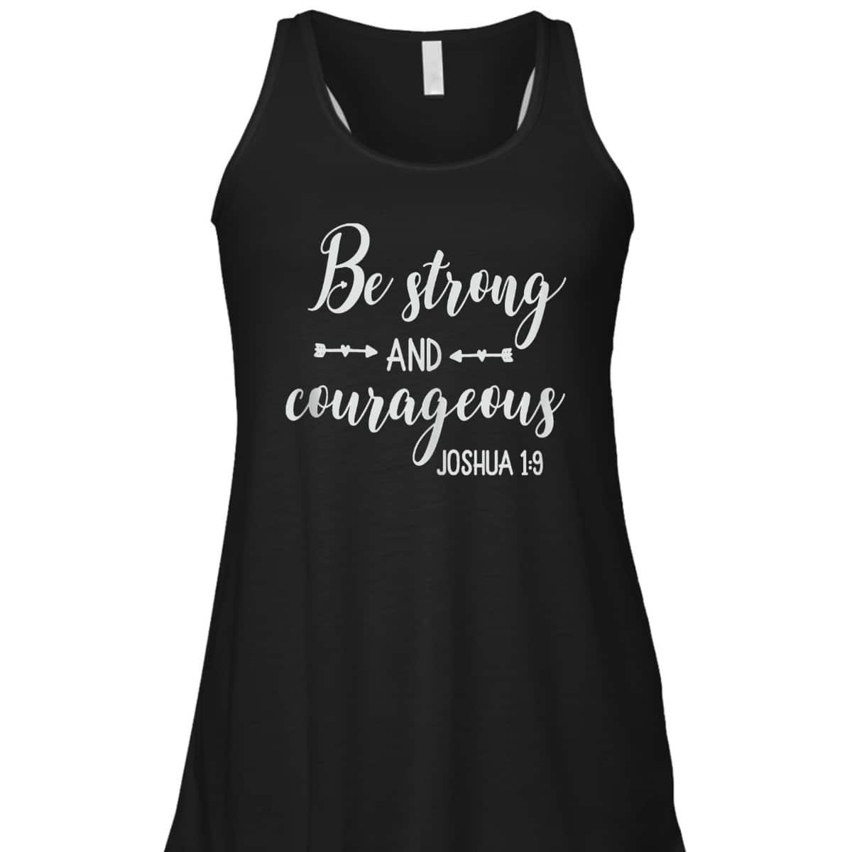 Religious Bible Verse T-Shirt Be Strong And Courageous Joshua 1:9 Christian Religious Gift