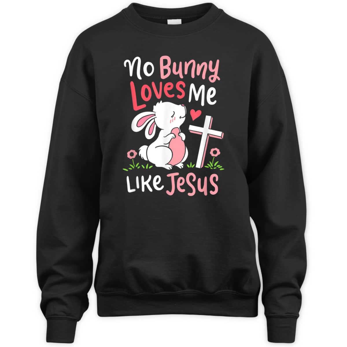 No Bunny Loves Me Like Jesus T-Shirt Christian Religious Easter Day Gift No Bunny Loves Me Like Jesus T-Shirt Christian Religious Easter Day Gift