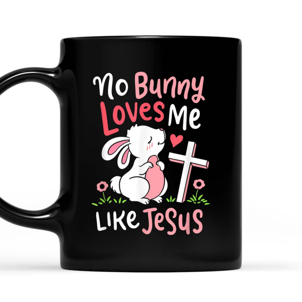 No Bunny Loves Me Like Jesus T-Shirt Christian Religious Easter Day Gift No Bunny Loves Me Like Jesus T-Shirt Christian Religious Easter Day Gift