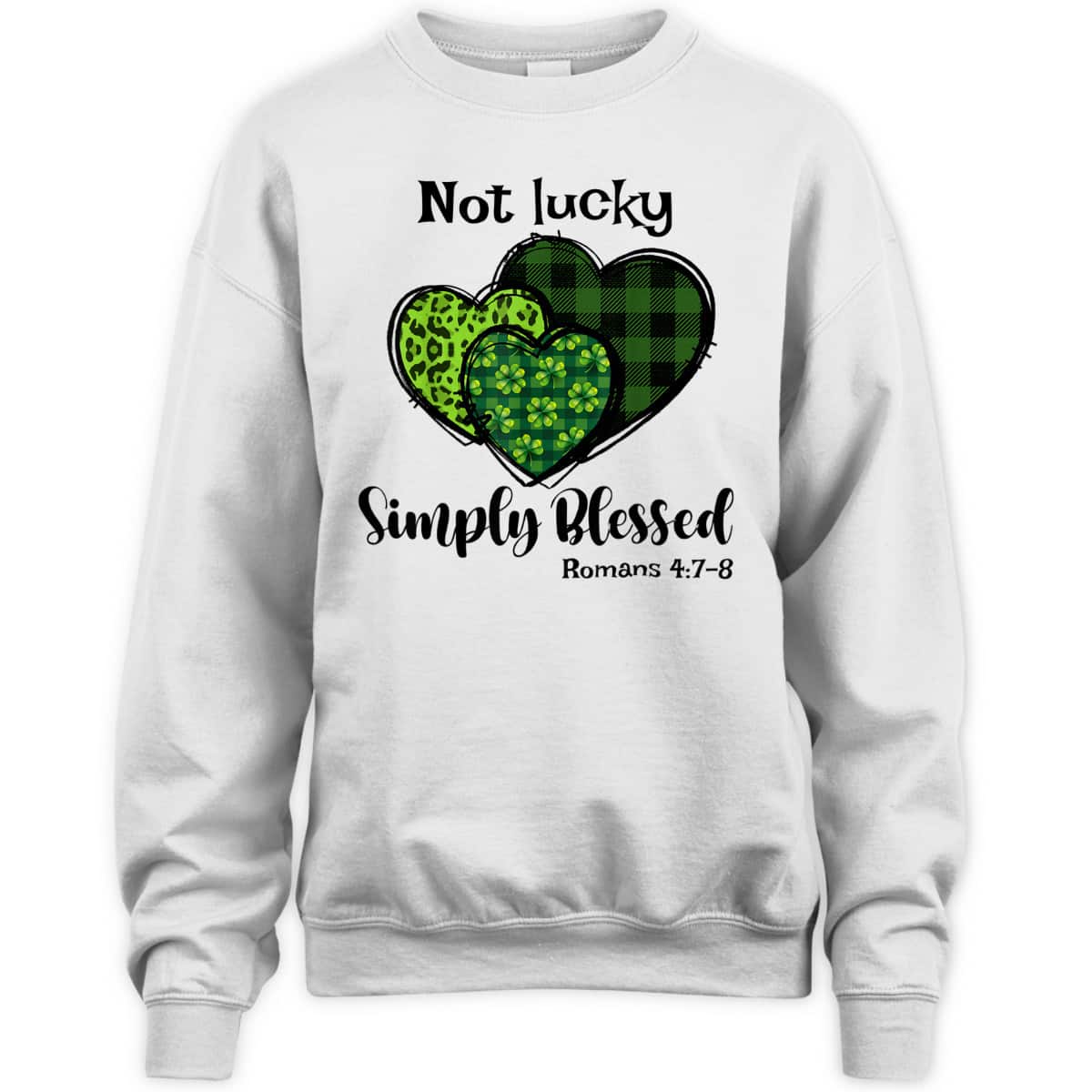 Romans 4:7 Not Lucky Simply Blessed T-Shirt Christian Shamrock St Patricks Day Gift Romans 4:7 Not Lucky Simply Blessed T-Shirt Christian Shamrock St Patricks Day Gift