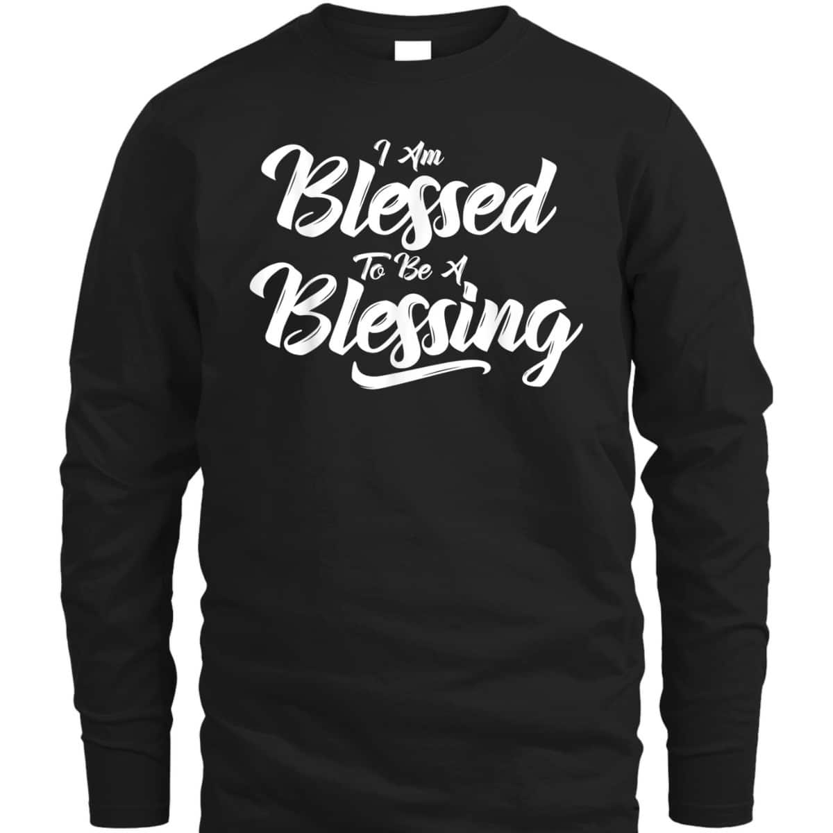 I'm Blessed To Be A Blessing T-Shirt Thanksgiving Christian Gift I'm Blessed To Be A Blessing T-Shirt Thanksgiving Christian Gift