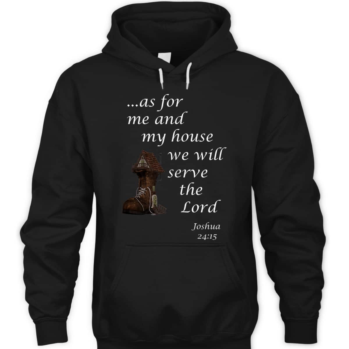 As For Me And My House We Will Serve The Lord Joshua 24:15 Christian Religious Bible Verse T-Shirt As For Me And My House We Will Serve The Lord Joshua 24:15 Christian Religious Bible Verse T-Shirt