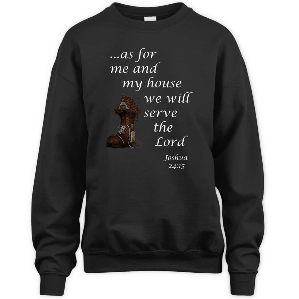 As For Me And My House We Will Serve The Lord Joshua 24:15 Christian Religious Bible Verse T-Shirt