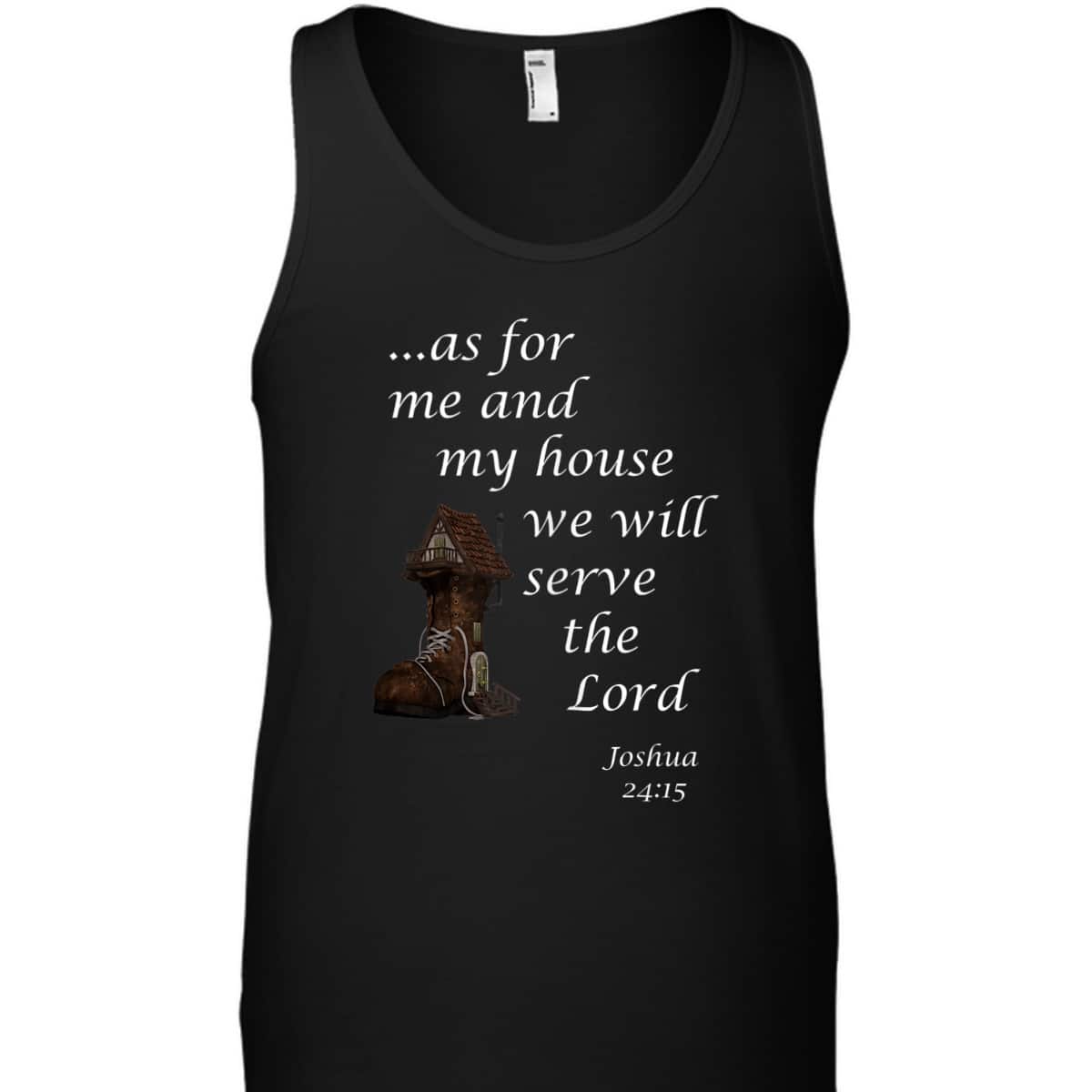 As For Me And My House We Will Serve The Lord Joshua 24:15 Christian Religious Bible Verse T-Shirt